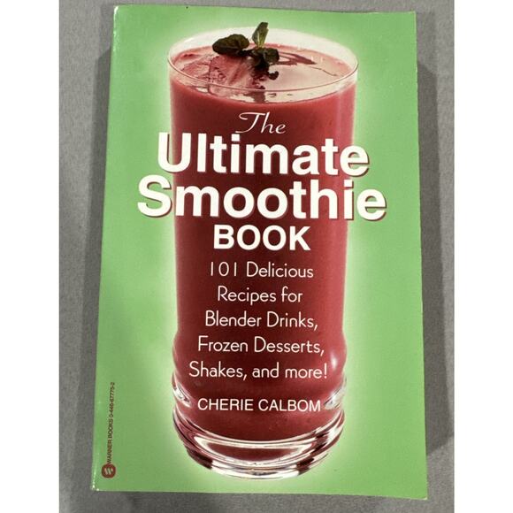 Ultimate Smoothie Book: 101 Delicious Recipes for Blender Drinks, Frozen Dessert - Picture 1 of 5